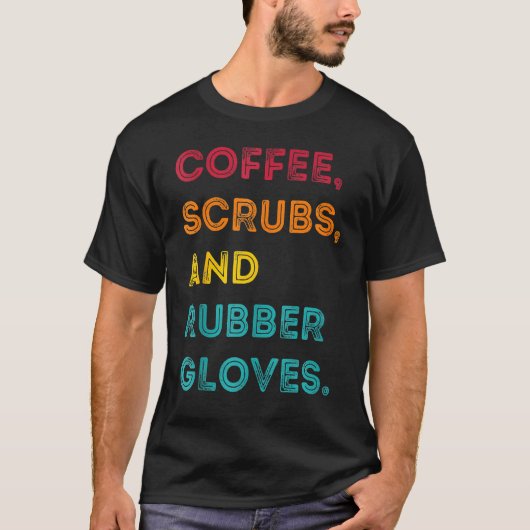 T-shirt Retro Coffee Scrubs Gants en caoutchouc Infirmière (Devant)