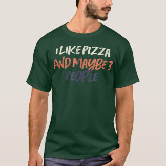 T-shirt Retro Coloré Drôle J'Aime Pizza Et Peut-Être 3 Per