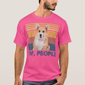 T-shirt Retro Corgi Ew, People Funny Corgi Loves Dog