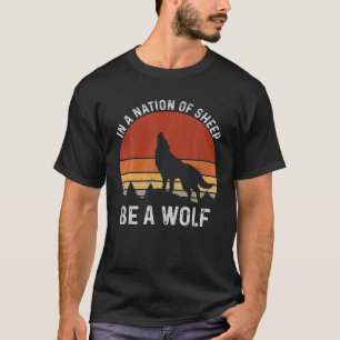 T-shirt Rétro Dans Une Nation De Moutons Soyez Un Loup, An