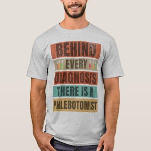 T-shirt Rétro Derrière chaque diagnostic Il y a un Phlebot
