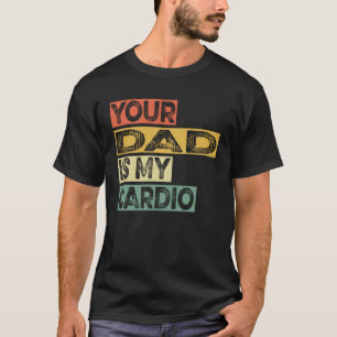 T-shirt Retro Dit Plaisanter Ton Père Est Mon Cadio