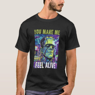 T-shirt Rétro Drôle Tu Me Fais Sentir Vivant Frankenstein 