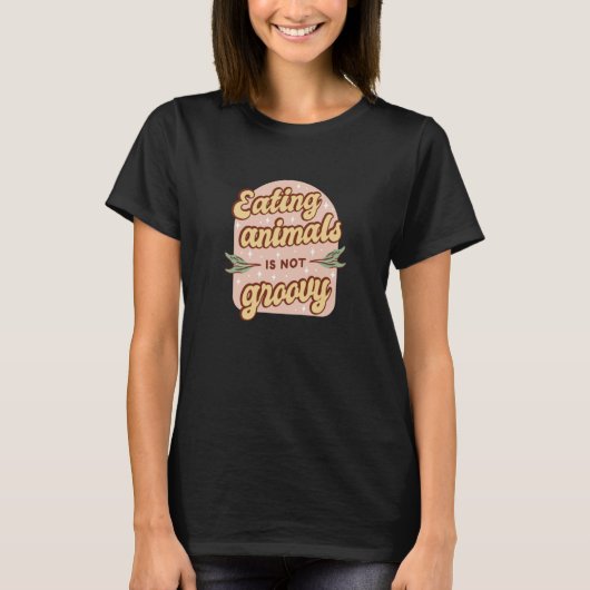T-shirt Retro Eating Animals is not Groovy Vegetarian (Devant)