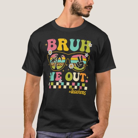 T-shirt Retro End Of School Year Teacher Summer Bruh We Ou (Devant)