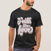 T-shirt Retro Faith Hope Love Typography (Devant)