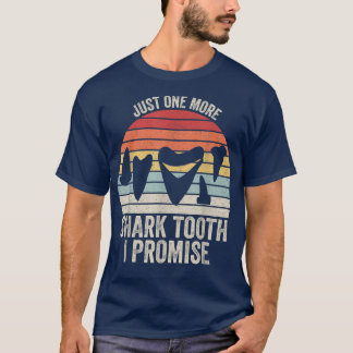 T-shirt Retro Fossil TeethJust One More Shark Tooth I Prom