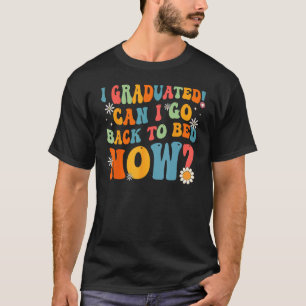 T-shirt Retro Graduation Puis-Je Retourner Au Bed Now Coll