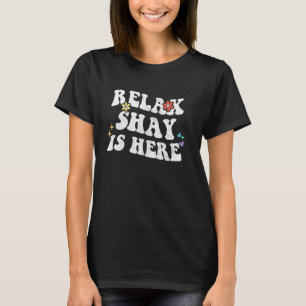T-shirt Rétro Groovy Détendez-vous Shay Est Là Drôle Fête