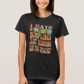 T-shirt Retro Groovy I Hate Dumplings Just Kidding Can You (Devant)