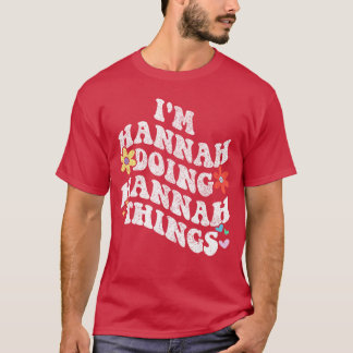 T-shirt Rétro Groovy Je suis Hannah faisant des trucs de H