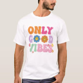 T-shirt Rétro Groovy « Only Good Vibes » (Devant)