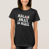 T-shirt Retro Groovy Relax Shay Is Here Funny Mother's Day (Devant)