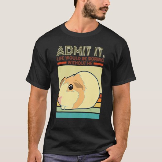 T-shirt Retro Guinea Pig Admet Que La Vie Serait Ennuyante (Devant)