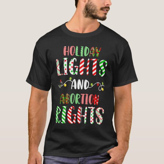 T-shirt Retro Holiday Lights And Abortion Rights Pro Choic (Devant)