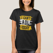 T-shirt Retro I Can't ADL Today Occupational Therapy For M (Devant)