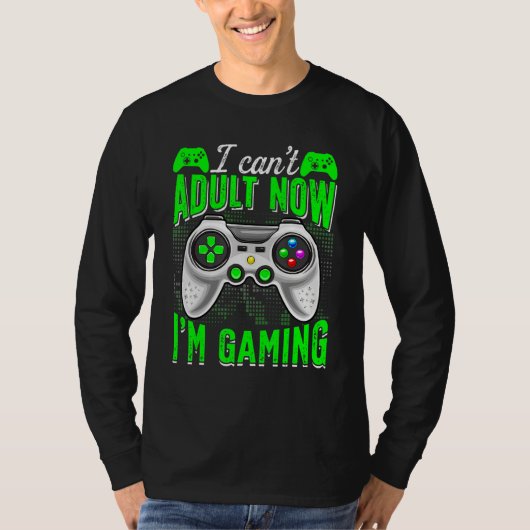T-shirt Retro I Can't Adult Now I'm Gaming Video Game Gam (Devant)