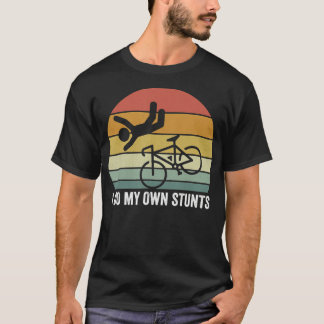 T-shirt Retro I Do My Own Stunts Vélo Amateurs motocross V