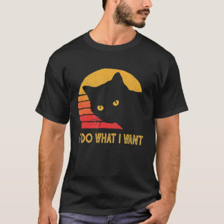 T-shirt Retro I Do What I Want Black Ca Meow Cat Kitty
