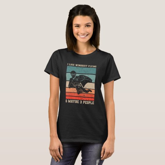 T-shirt Retro I Like Wingsuit Flying & Maybe 3 People Skyd (Devant entier)