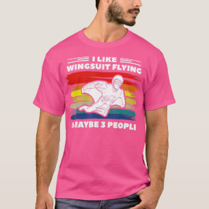 T-shirt Rétro I Like Wingsuit Flying Maybe 3 People Skydiv