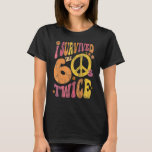 T-shirt Retro I SURVIVED The SIXTIES TWICE 70th Birthday J<br><div class="desc">Retro I SURVIVED The SIXTIES TWICE 70th Birthday Joke 60s 2.</div>