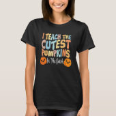 T-shirt Retro I Teach The Cutest Pumpkins In The Patch Tea (Devant)