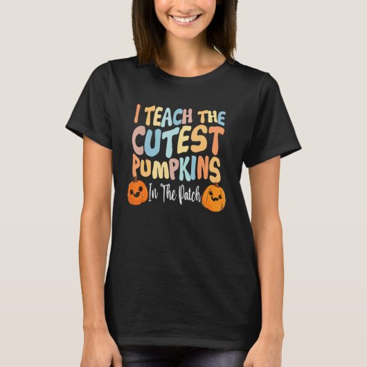 T-shirt Retro I Teach The Cutest Pumpkins In The Patch Tea (Devant)