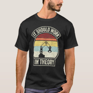T-shirt Rétro Il Devrait Fonctionner En Théorie I Ingénieu