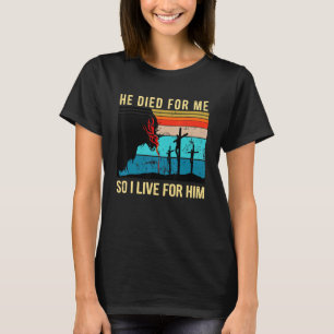 T-shirt Rétro Il Est Mort Pour Moi Donc Je Vis Pour Lui Fo
