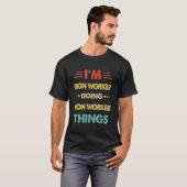 T-shirt Retro I'm Iron Worker Doing Iron Worker Things 1 (Devant entier)