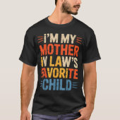 T-shirt Retro I'm My Mother In Law's Favorite Child Funny (Devant)