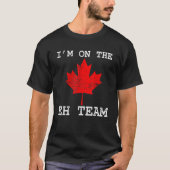 T-shirt Retro I'm On The Eh Team Maple Leaf Canadian Flag (Devant)