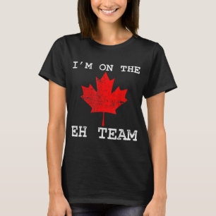 T-shirt Retro I'm On The Eh Team Maple Leaf Canadian Flag 