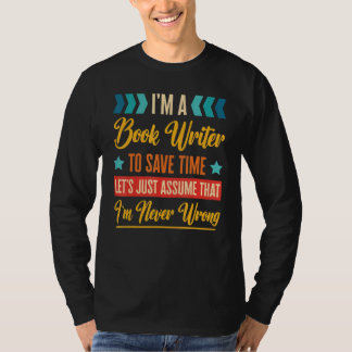 T-shirt Retro Inspired Book Writer to save time I'm never 