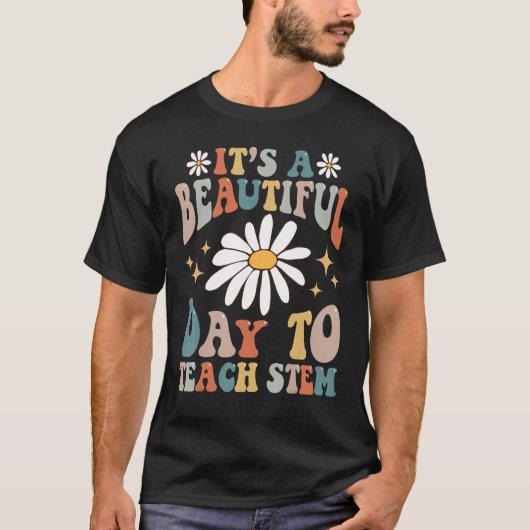 T-shirt Retro It's A Beautiful Day To Teach STEM Groovy Te (Devant)