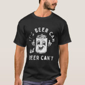 T-shirt Retro It's Beer Can Not Beer Can't Funny Party Dri (Devant)
