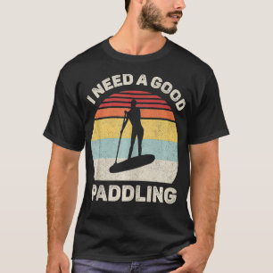T-shirt Retro J'ai besoin d'une bonne PaddleBoard SUP Vint