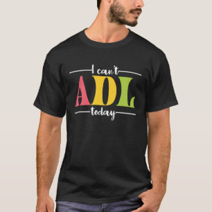 T-shirt Rétro Je ne peux pas faire les AVQ aujourd'hui Erg