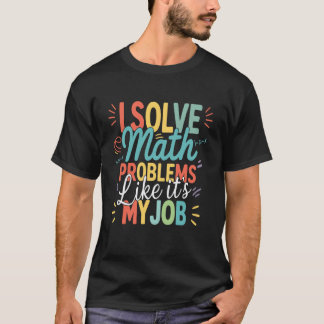 T-shirt Rétro Je Résous des Problèmes de Maths Comme si C'