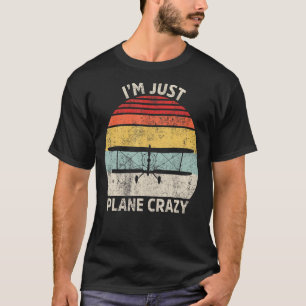T-shirt Retro Je suis juste avion Crazy avion pilote