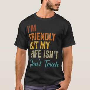 T-shirt Rétro JE Suis Sympa Mais Ma Femme Ne L'Est Pas Ne