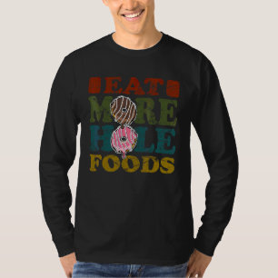 T-shirt Rétro Jeu de mots Mangez plus d'aliments à trous J