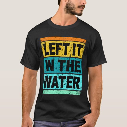 T-shirt Retro Left It In The Water Shirt Christian Faith P (Devant)