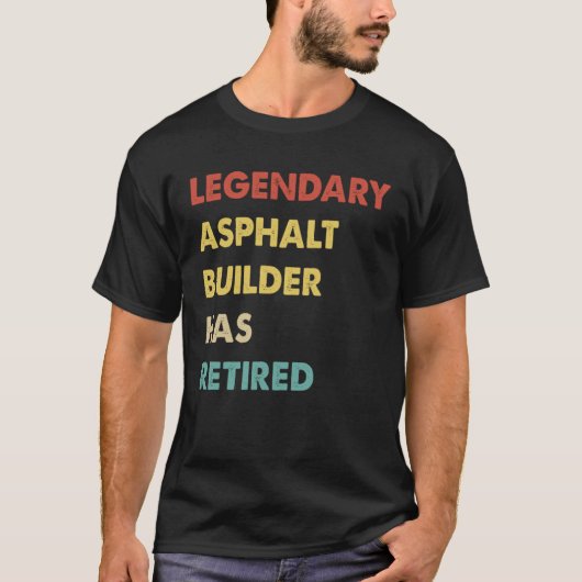 T-shirt Retro Legendary Asphalt Builder Has Retired (Devant)