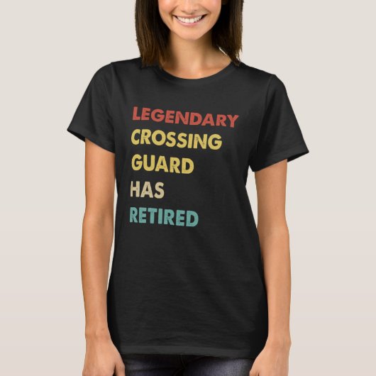 T-shirt Retro Legendary Crossing Guard Has Retired (Devant)