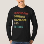 T-shirt Retro Legendary General Manager Has Retired (Devant)