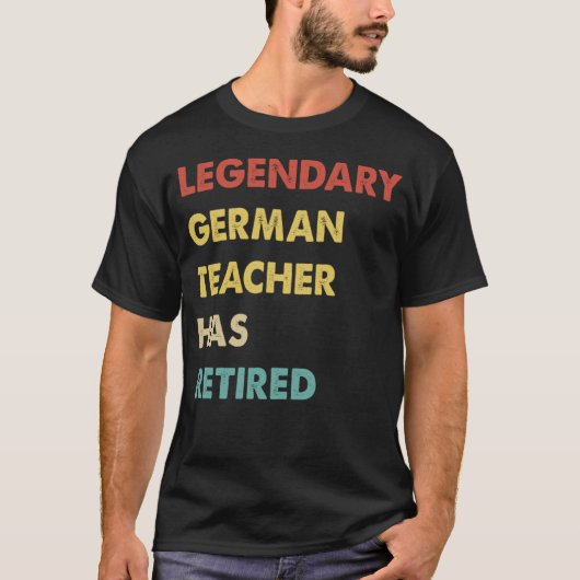 T-shirt Retro Legendary German Teacher Has Retired (Devant)