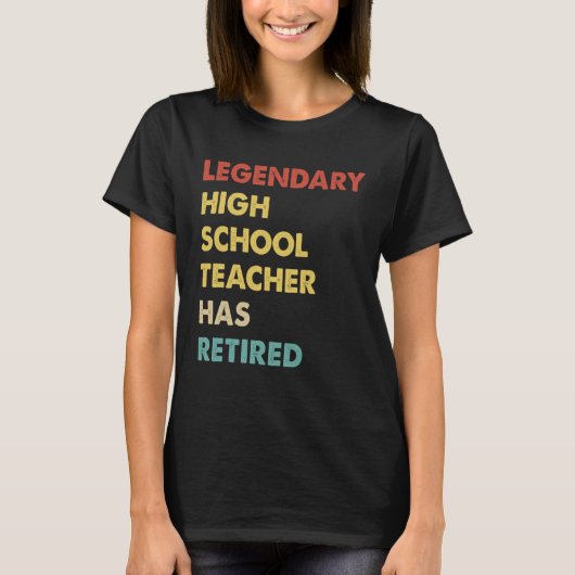T-shirt Retro Legendary High School Teacher Has Retired (Devant)