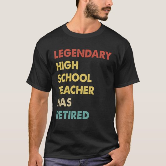 T-shirt Retro Legendary High School Teacher Has Retired (Devant)